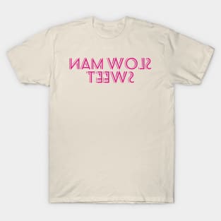 SLOW MAN SWEET T-Shirt